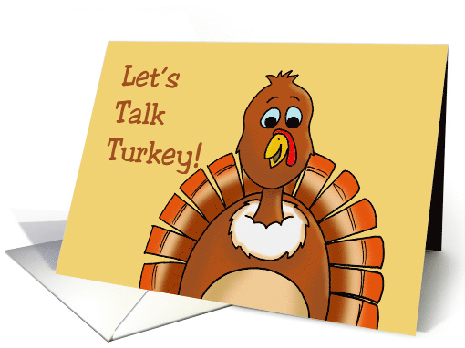 Thanksgiving Turkey Saying Let's Talk Turkey card (1476774)