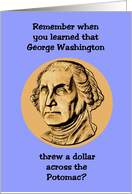 Tax Day Card. Remember When Washington Threw a Dollar card