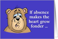 Absence Makes the Heart Grow Fonder Card with Sad Cartoon Bear card