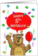 Five Year Old Birthday Card with a Bear, a Balloon and Confetti. card