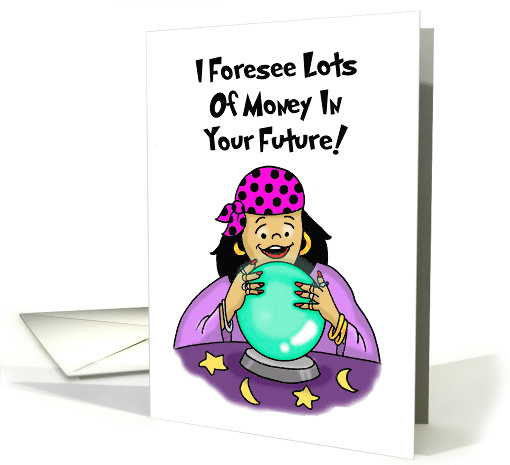 Birthday Card with a Fortune Teller Predicting Lots of Money IRS card