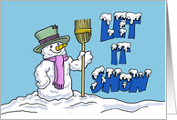 Christmas Card with a Snowman and Words Say Let It Snow card