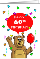 60th Birthday Card with a Cartoon Bear, Balloon and Confetti card