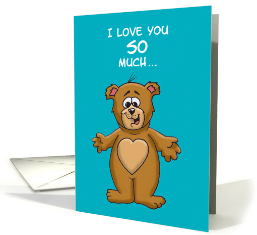 Romantic Card With Bear Wearing a Heart. Love You So Much card