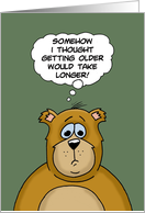 Birthday Card About Growing Older with a Cartoon Bear Thinking card