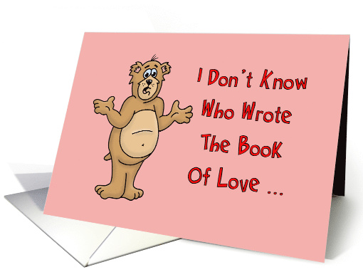 Love/Romance Card with a Cartoon Bear. Who Wrote Book Of Love card