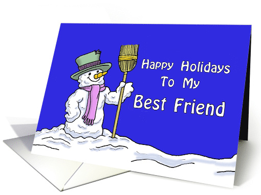 Christmas Card For My Best Friend, with a Cute Snowman card (1481694)