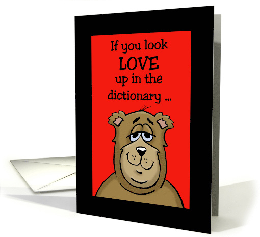 Love/Romance Card with a Cartoon Bear: Look Up Love in Dictionary card