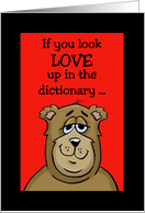 Love/Romance Card with a Cartoon Bear: Look Up Love in Dictionary card