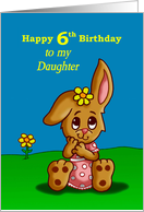 6th Birthday Card for Daughter with a Cute Bunny card