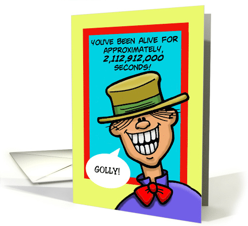 67th Birthday Card With Character Saying How Many Seconds card