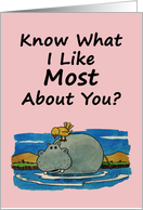 Know What I Like Most About You? With a Cartoon Hippo card