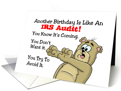 Another Birthday Card with Bear Saying It's Like an IRS Audit card