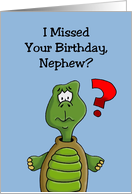 Belated Birthday Card For Nephew with a Cartoon Turtle card