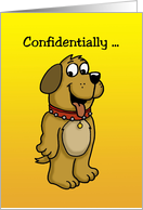 Humorous Mature Love & Romance Card with a Dog, Confidentially card