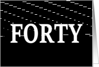 Fortieth Birthday Card in Black With FORTY in White Letters card
