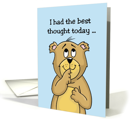 Thinking of You Card with a cartoon bear Best Thought Today card