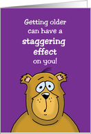 Getting Older Birthday Card with a Cartoon Bear: Staggering Effect card