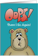 Oops! There I Go Again with a Cartoon Bear Thinking of You card