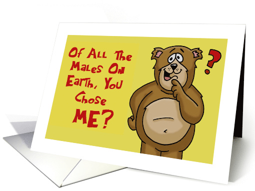 Love & Romance Card with a Cartoon Bear You Chose Me card (1490844)