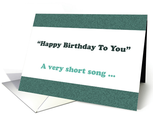 Birthday Card Happy Birthday To You A Very Short Song card (1493572)