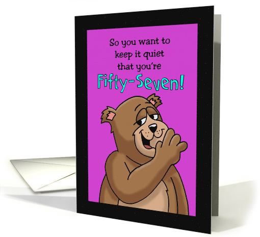 57th Birthday Card with Cartoon Bear Keep It Quiet card (1494078)