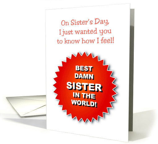 Sister's Day Card with an Image of a Badge, Best Damn Sister card
