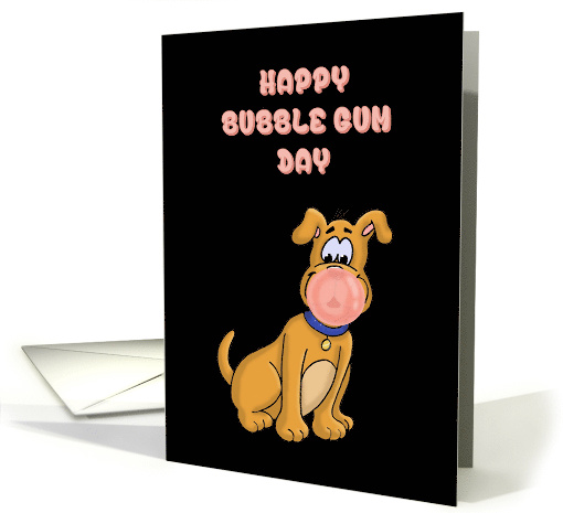 Happy Bubble Gum Day Card with Cartoon Dog Blowing a Bubble card