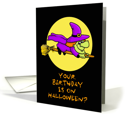 Birthday On Halloween Card With a Witch Flying on a Broom card