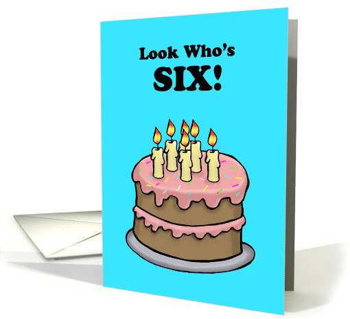 Child's Sixth Birthday Card With A Cake With Six Candles card