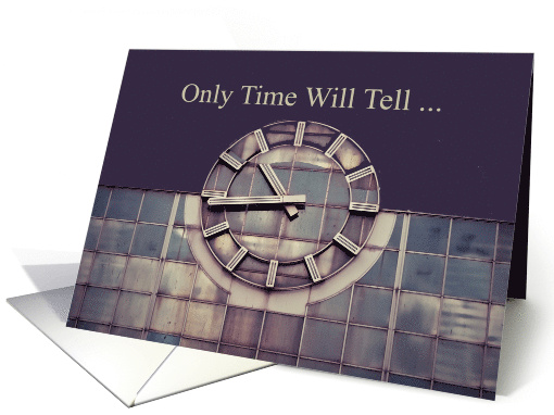 Encouragement Card Only Time Will Tell card (1498442)