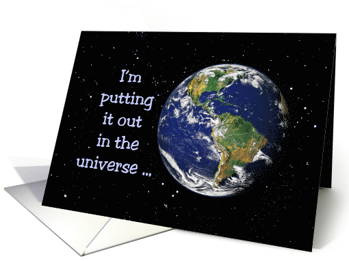 Love & Romance Card I'm Putting It Out In The Universe card (1498966)