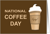 National Coffee Day Card With Coffee Cup With Foam card