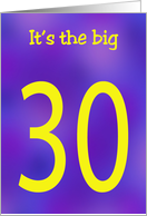 It’s The Big 30 Thirtieth Birthday Card