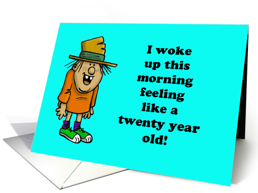 Birthday Card Woke Up Feeling Like a Twenty Year Old card (1501090)