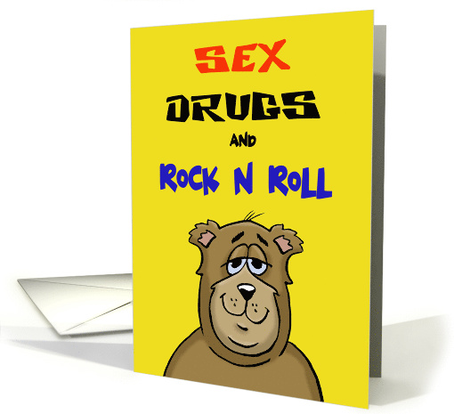 Birthday Card With A Cartoon Bear - Sex, Drugs, and Rock N Roll card