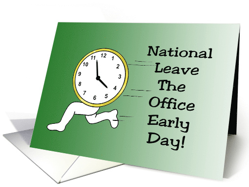National Leave Work early Day Card With A Running Cartoon Clock card
