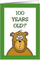 Getting Older Birthday Card With Cartoon Bear 100 Years Old? card