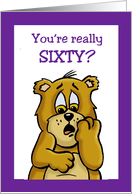 Sixtieth Birthday Card With a Cartoon Bear You’re Really Sixty? card