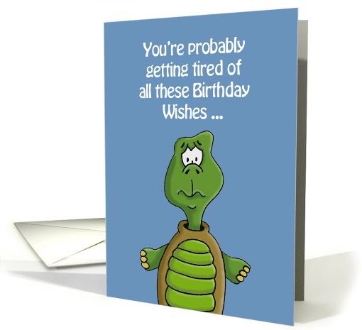 Birthday Card With A Cartoon Turtle Tired Of All These... (1502658)