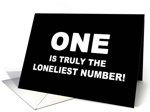 Missing You Card With One Is Truly The Loneliest Number card (1502670)