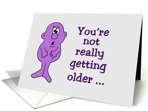 Birthday Card With Cartoon Character -You're Not Really... (1502724)