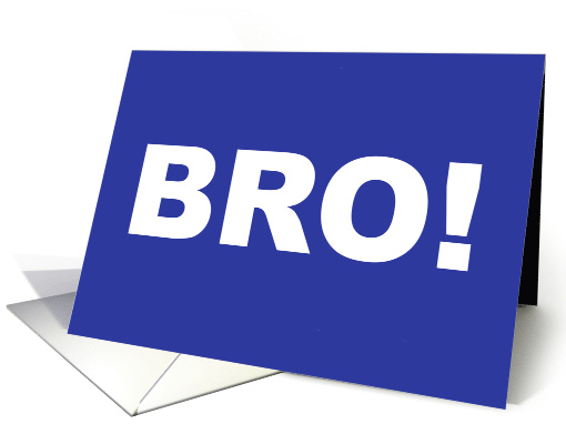 Brother's Day Card With BRO! in Large Letters On A Blue... (1502930)