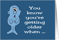 Getting Older Birthday Card With A Cartoon Character card