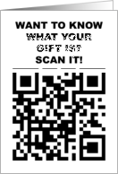 Birthday Card Want To Know What Your Gift Is? Scan It! (non-working) card