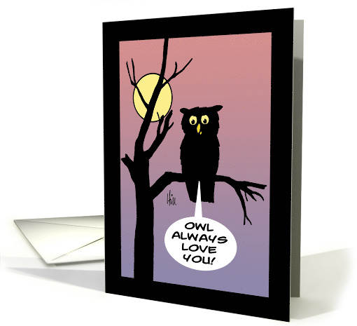 Cute Love & Romance Card With an Owl, Owl Always Love You card