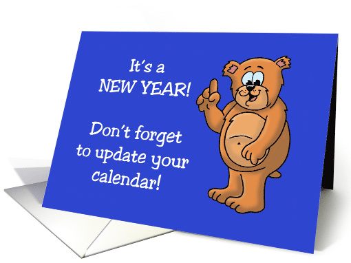 Humorous New Year's card With A Cartoon Bear Change Calendar card