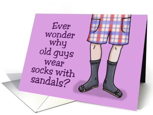 Funny getting Older Birthday Card About Socks With Sandals card