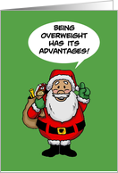 Humorous Christmas Card Santa: Being Overweight Has Advantages card
