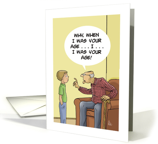 Getting Older Birthday Card With A Cartoon: When I Was Your Age card